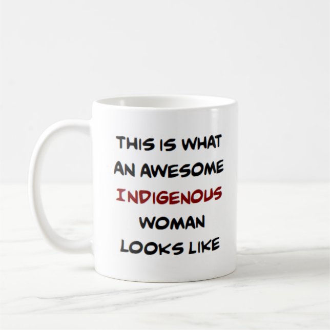 indigenous woman, awesome coffee mug (Left)