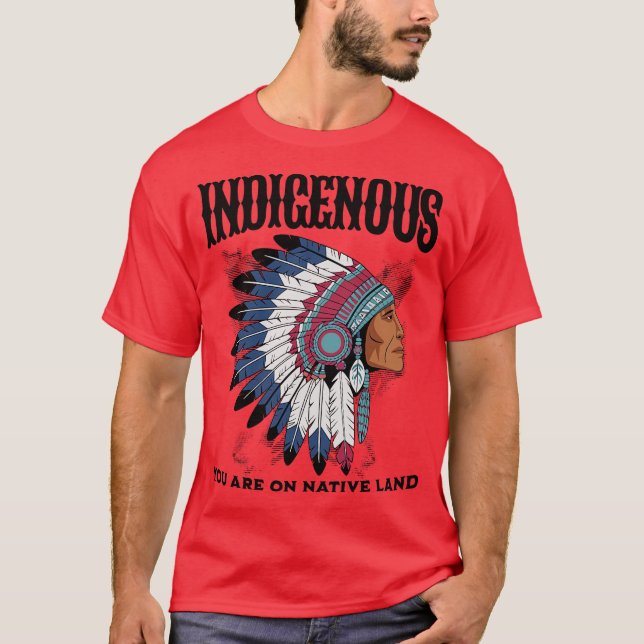 Indigenous YOU ARE ON NATIVE LAND T-Shirt (Front)
