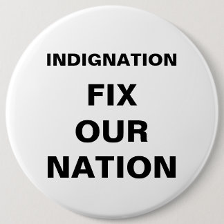 INDIGNATION FIX OUR NATION 6 CM ROUND BADGE