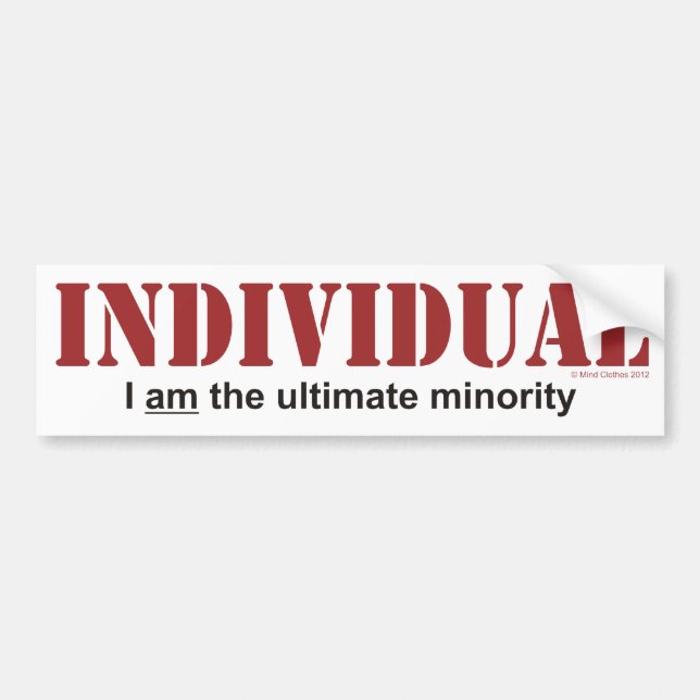 Individual...The Ultimate Minority Bumper Sticker (Front)