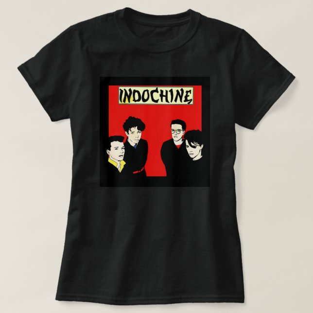 indochine band music rock n roll Indochine band po T-Shirt (Design Front)