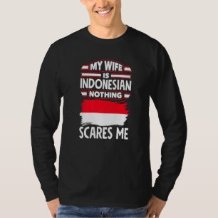 Indonesia Indonesian Flag My Wife Is Indonesian Fu T-Shirt