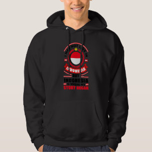 Indonesia Indonesian Indonesia Flag Quote Hoodie