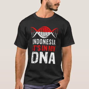 Indonesia It s In My DNA Proud Indonesian Indonesi T-Shirt