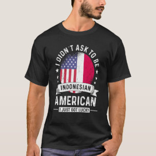 Indonesian American Patriot Grown Humor Flag T-Shirt