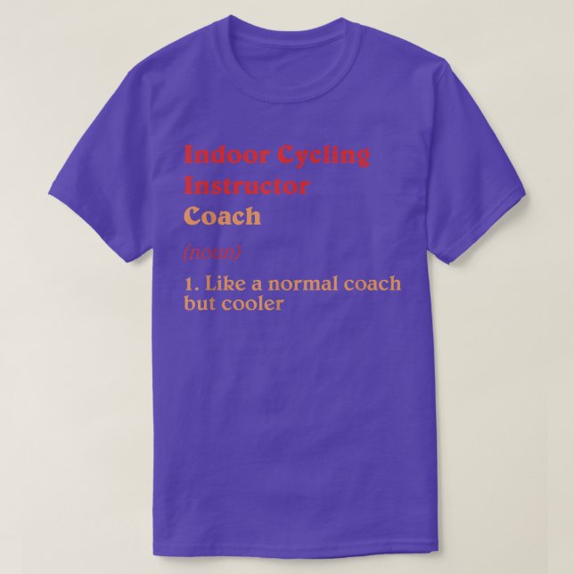 Indoor Cycling Coach Definition Funny Indoor Bike  T-Shirt (Design Front)