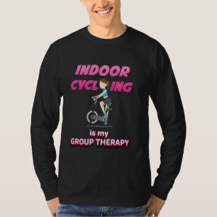 Indoor Cycling Is My Group Therapy Humour Gag Fun  T-Shirt