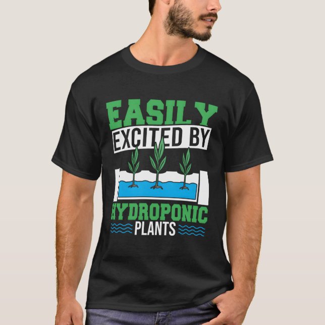 Indoor Plants Horticulture Easily Excited Hydropon T-Shirt (Front)
