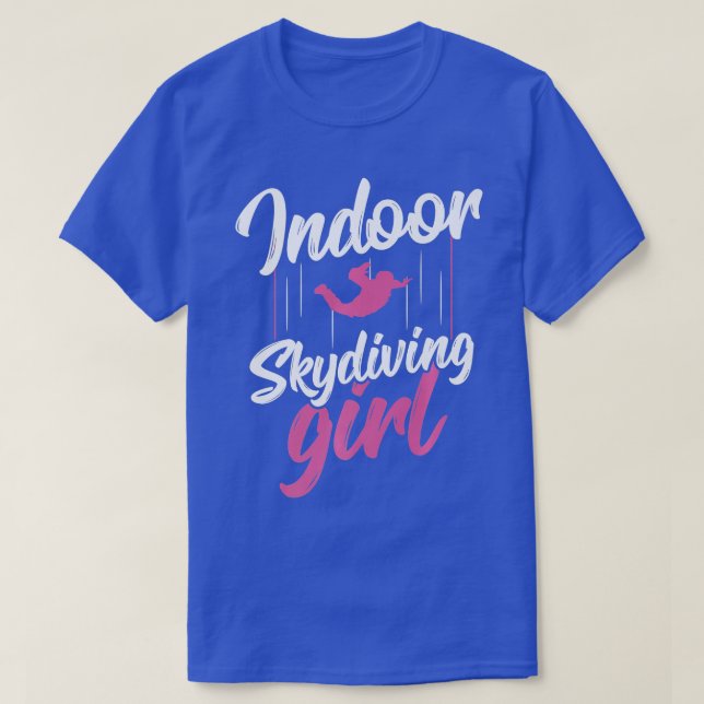 Indoor Skydiving Skydiver Sky Diving  Indoor Skydi T-Shirt (Design Front)