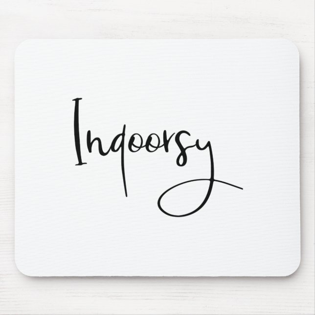 Indoorsy Script Funny  Mouse Mat (Front)