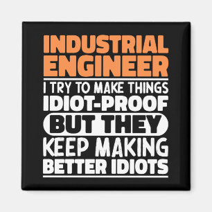 Industrial Engineer I Try To Make Things Funny  Magnet