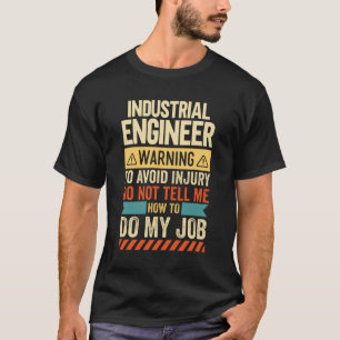 Industrial Engineer Warning T-Shirt