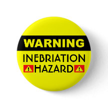 Inebriation Hazard™ Button