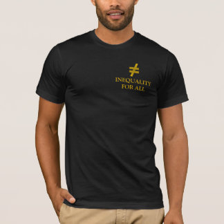 Inequality For All T-Shirt