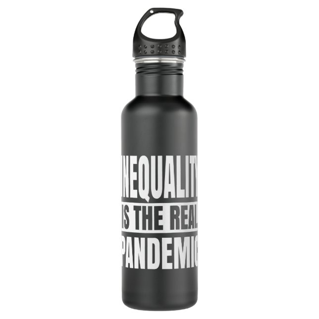 Inequality is the real pandemic 710 ml water bottle (Front)