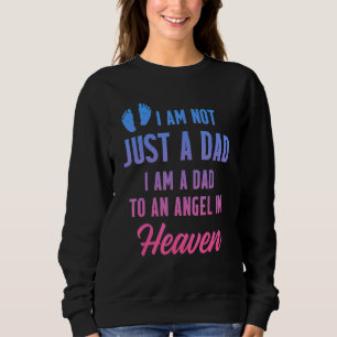 Infant Loss Just Dad Pregnancy Baby Miscarriage Sweatshirt
