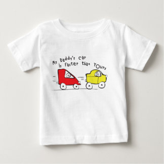 Infant T-Shirt My Daddy's Car is Faster than Yours