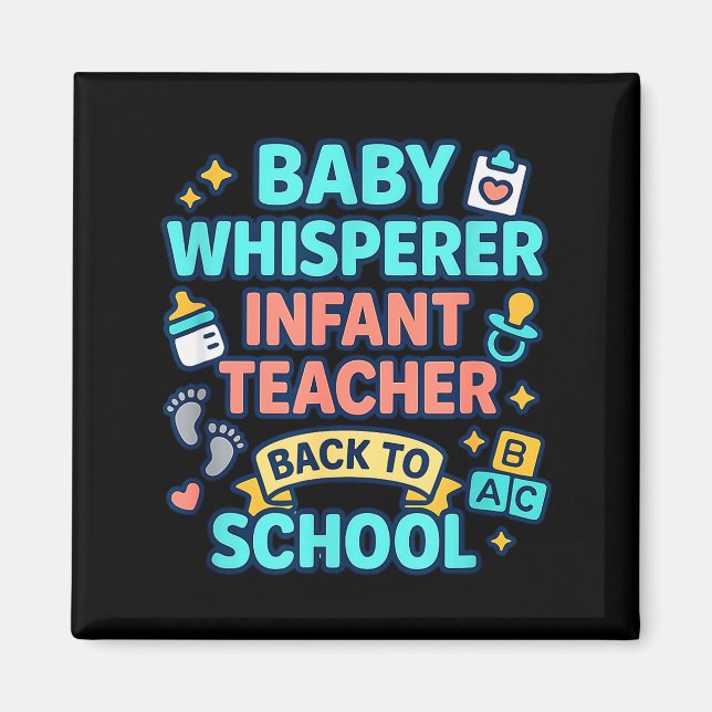 Infant Teacher Baby Whisperer Back To School Dayca Magnet (Front)