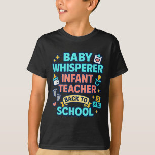 Infant Teacher Baby Whisperer Back To School Dayca T-Shirt