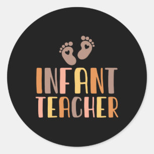 Infant Teacher By Room Daycare Istant Childcare Wo Classic Round Sticker