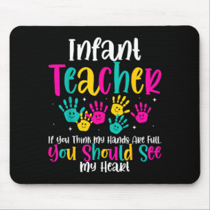 Infant Teacher Hands Full Heart Quote Gift Daycare Mouse Mat