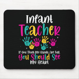 Infant Teacher Hands Full Heart Quote Gift Daycare Mouse Mat