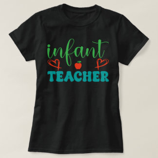 infant teacher T-Shirt