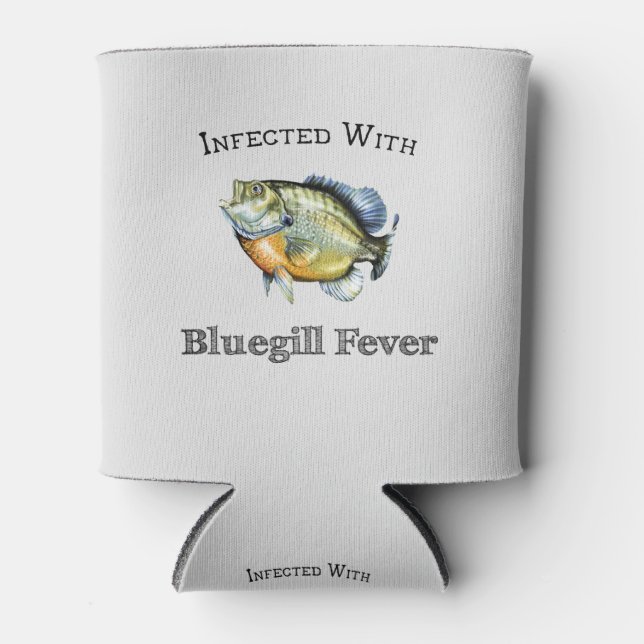 Infected With Bluegill Fever Can Cooler (Front)