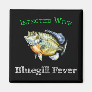 Infected With Bluegill Fever Magnet