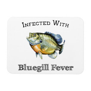 Infected With Bluegill Fever Magnet