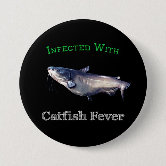 Infected With Catfish Fever 7.5 Cm Round Badge (Front)