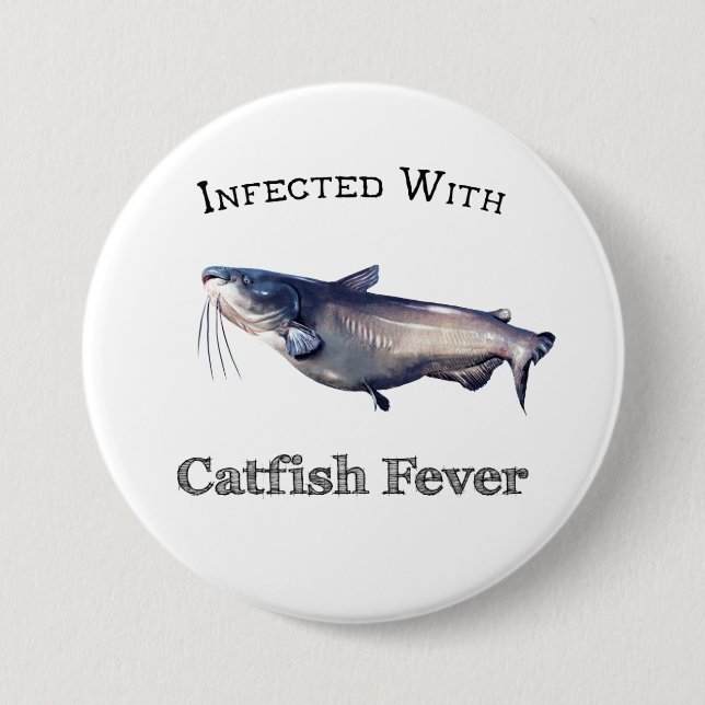 Infected With Catfish Fever 7.5 Cm Round Badge (Front)