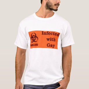 Infected With Gay T-Shirt