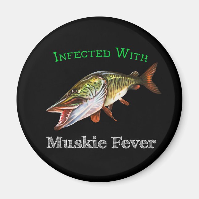 Infected With Muskie Fever Magnet (Front)