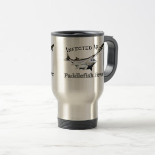 Infected With Paddlefish Fever Travel Mug