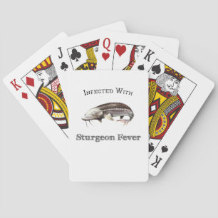 Infected With Sturgeon Fever Playing Cards
