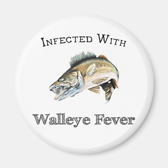 Infected With Walleye Fever Magnet (Front)
