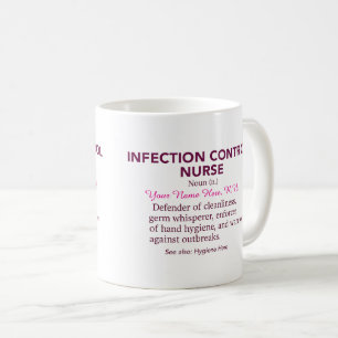 Infection Control Nurse Definition – Funny Hygiene Coffee Mug