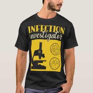 Infection Investigator Funny Epidemiologist T-Shirt