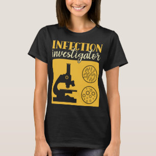 Infection Investigator - Funny Epidemiologist T-Shirt
