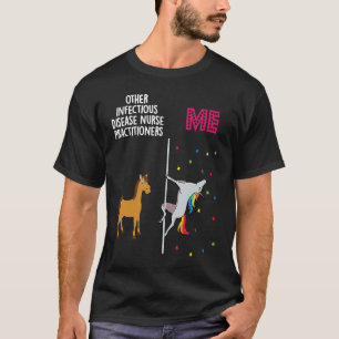 Infectious Disease Nurse Practitioner Unicorn Othe T-Shirt