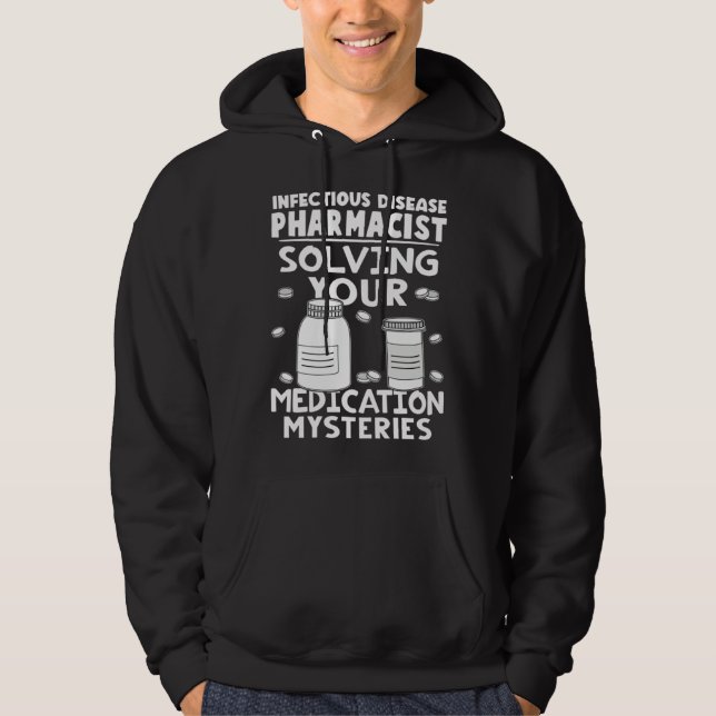 Infectious Disease Pharmacist Solving Medication M Hoodie (Front)