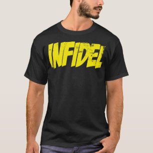 INFIDEL! T-Shirt