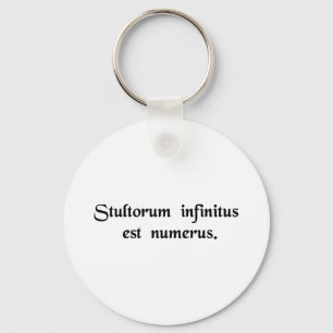 Infinite is the number of fools. key ring