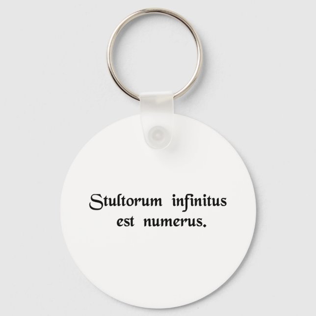 Infinite is the number of fools. key ring (Front)