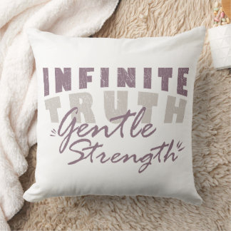 Infinite Truth, Gentle Strength Throw Pillows