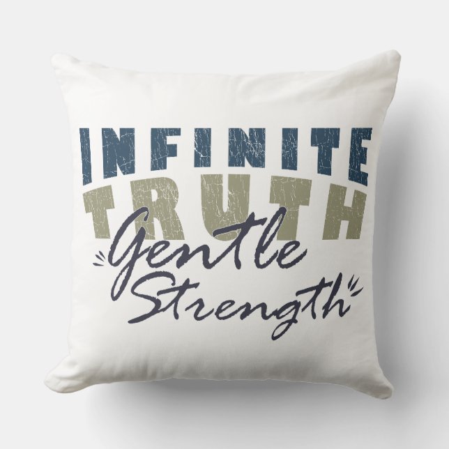 Infinite Truth, Gentle Strength Throw Pillows (Front)