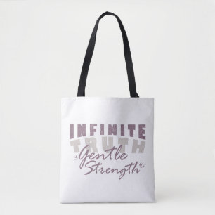 Infinite Truth, Gentle Strength  Tote Bags