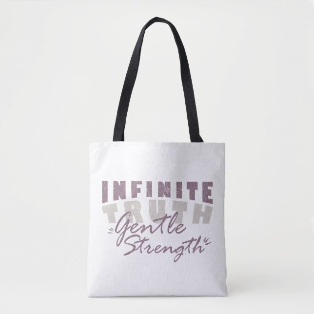 Infinite Truth, Gentle Strength  Tote Bags (Front)