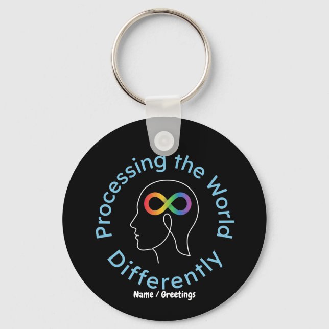Infinity Art Processing the World Differently Key Ring (Front)